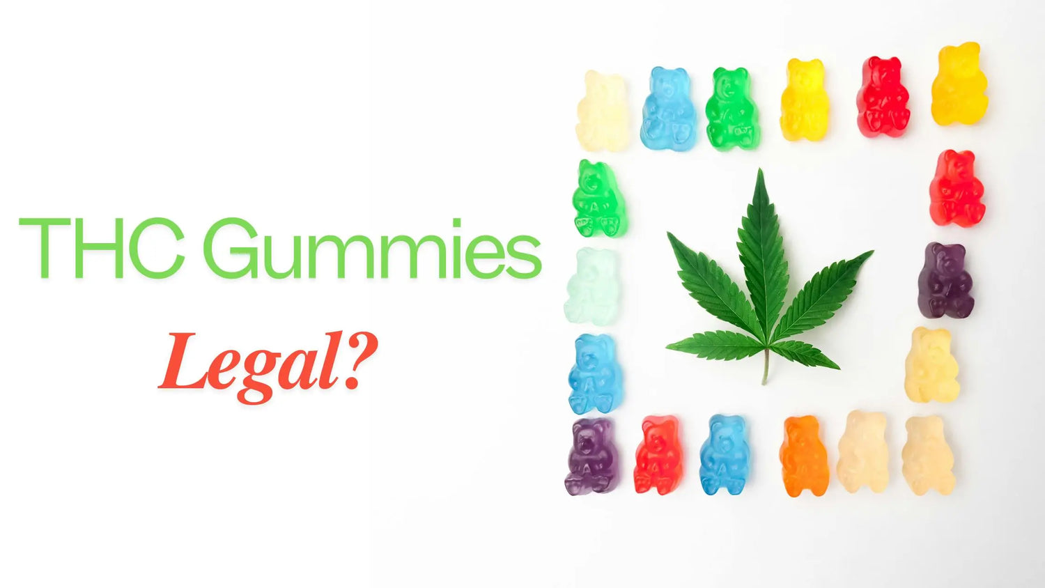 THC-Gummies-Legal-What-You-Need-to-Know-in-2024 Siesta G Dispensary